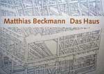 Das Haus - Matthias Beckmann